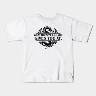 What Doesn't Kill You Gives You XP Dungeons Crawler and Dragons Slayer Tabletop RPG Addict Kids T-Shirt